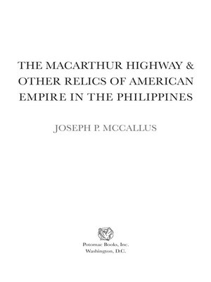 cover image of The MacArthur Highway and Other Relics of American Empire in the Philippines